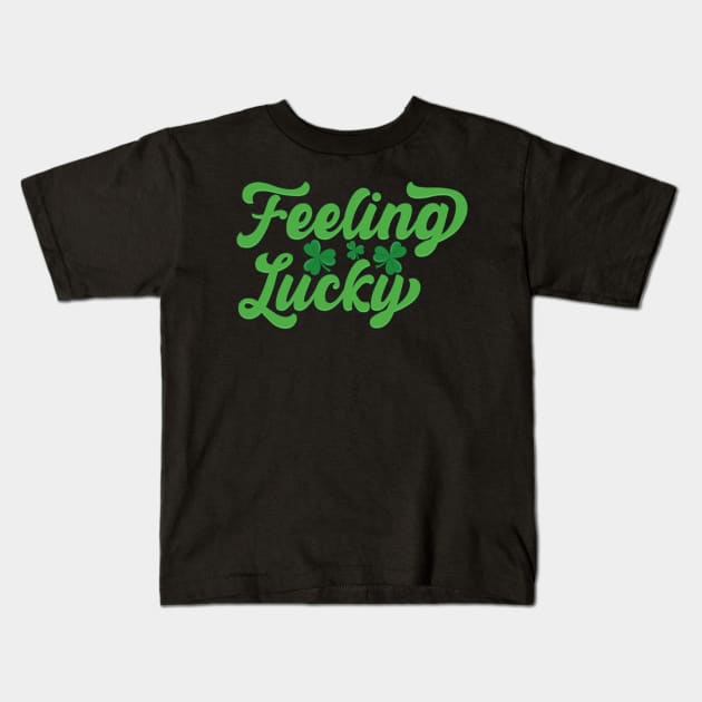 Feeling Lucky Vibes Positive Slogan Funny Irish Saint Patrick's Day Kids T-Shirt by Msafi